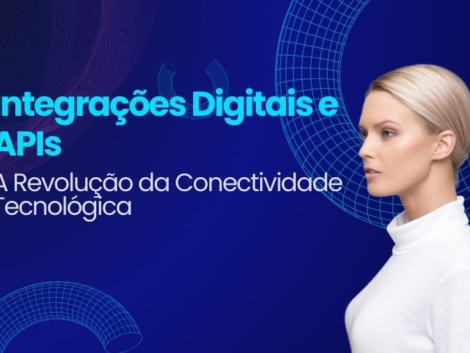 integrações digitais, APIs, conectividade tecnológica, automação de processos, eficiência operacional, experiência do cliente, segurança cibernética, padronização de APIs, flexibilidade, inovação, agilidade, IoT, e-commerce, serviços financeiros, saúde digital, gerenciamento de dados, documentação de APIs, interoperabilidade, manutenção de integrações, privacidade de dados.